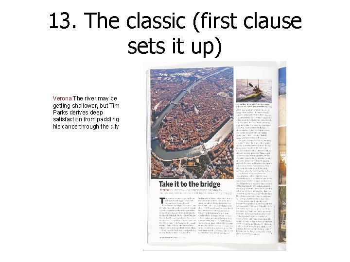 13. The classic (first clause sets it up) Verona The river may be getting