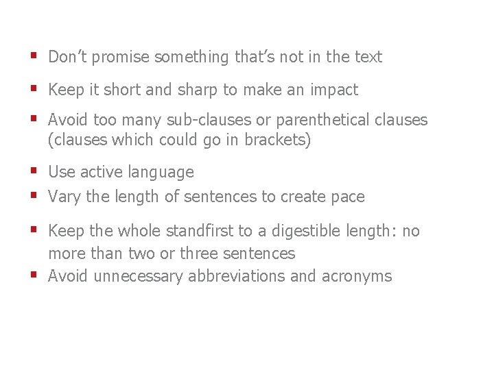 § Don’t promise something that’s not in the text § Keep it short and