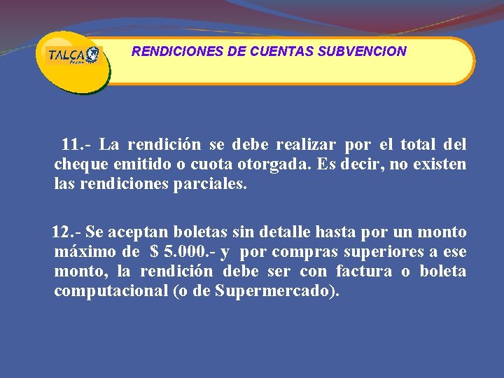 RENDICIONES DE CUENTAS SUBVENCION 11. - La rendición se debe realizar por el total