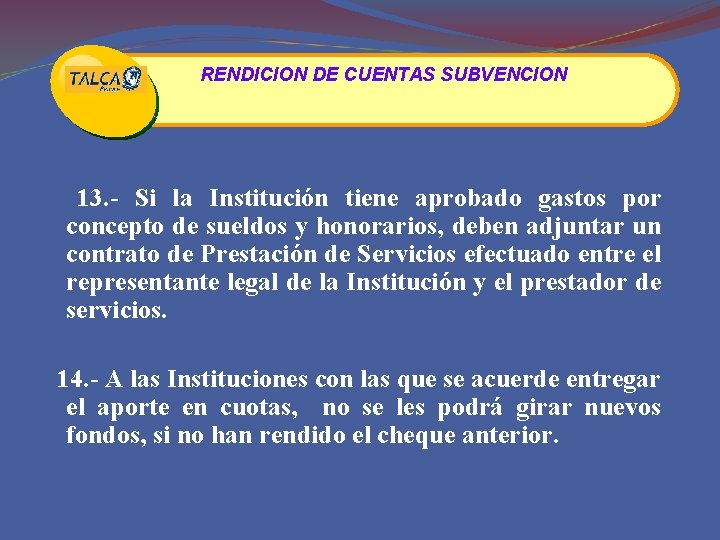 RENDICION DE CUENTAS SUBVENCION 13. - Si la Institución tiene aprobado gastos por concepto