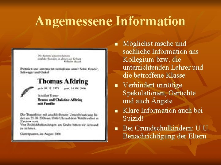 Angemessene Information n n Möglichst rasche und sachliche Information ans Kollegium bzw. die unterrichtenden