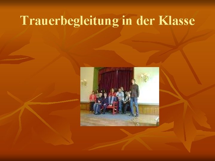 Trauerbegleitung in der Klasse 