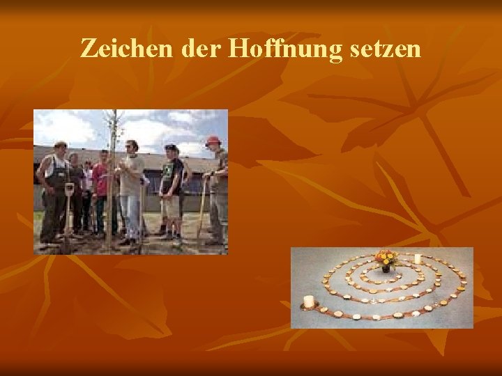 Zeichen der Hoffnung setzen 