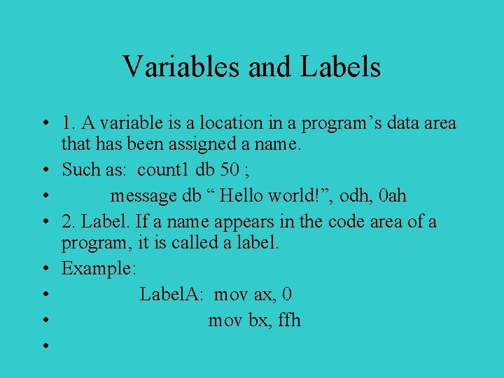 Variables and Labels • 1. A variable is a location in a program’s data
