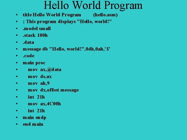 Hello World Program • • • • • title Hello World Program (hello. asm)