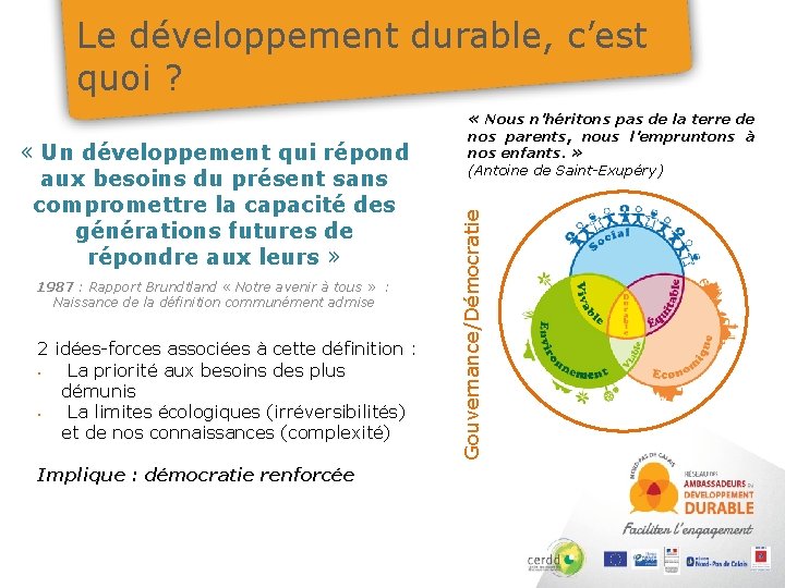 Le développement durable, c’est quoi ? 1987 : Rapport Brundtland « Notre avenir à