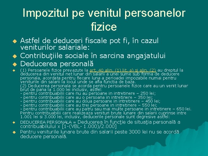 Impozitul pe venitul persoanelor fizice u u u Astfel de deduceri fiscale pot fi,