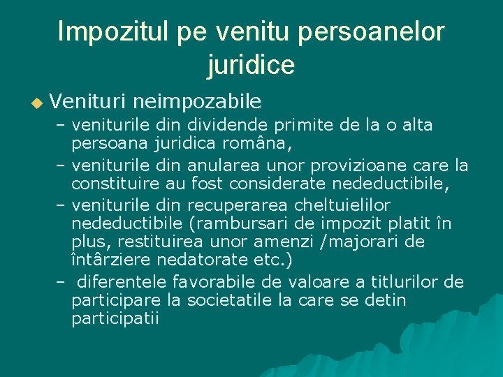 Impozitul pe venitu persoanelor juridice u Venituri neimpozabile – veniturile din dividende primite de