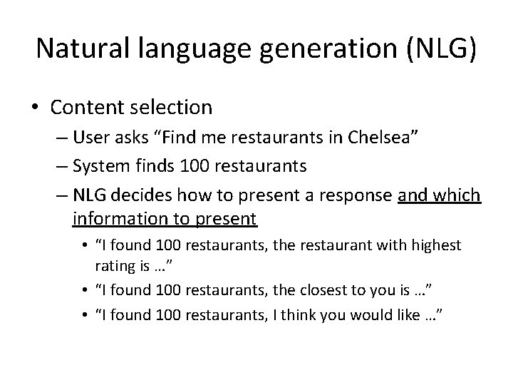 Natural language generation (NLG) • Content selection – User asks “Find me restaurants in