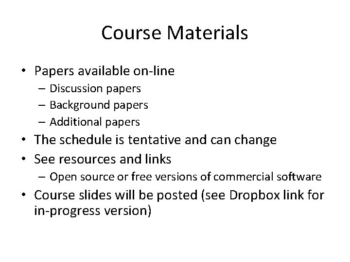 Course Materials • Papers available on‐line – Discussion papers – Background papers – Additional