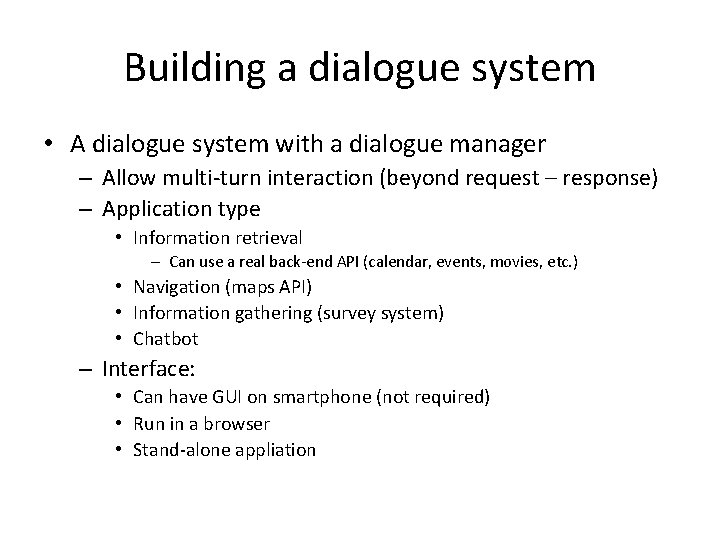 Building a dialogue system • A dialogue system with a dialogue manager – Allow