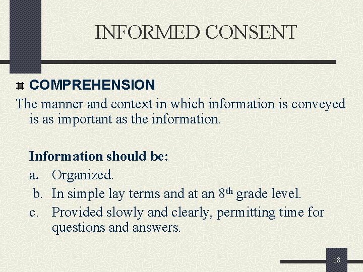INFORMED CONSENT COMPREHENSION The manner and context in which information is conveyed is as