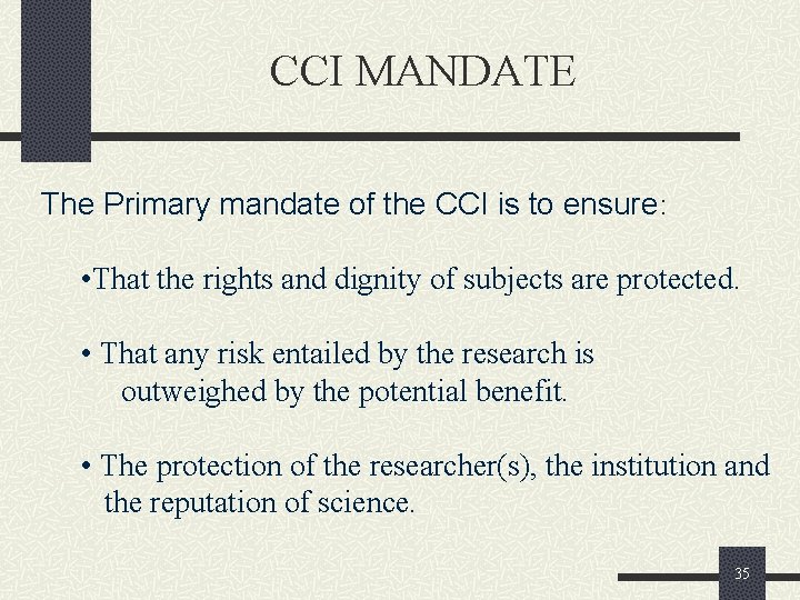 CCI MANDATE The Primary mandate of the CCI is to ensure: • That the