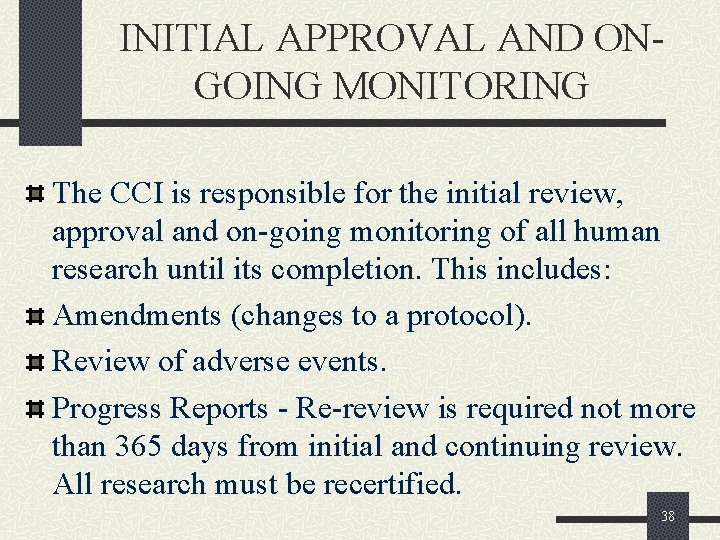 INITIAL APPROVAL AND ONGOING MONITORING The CCI is responsible for the initial review, approval