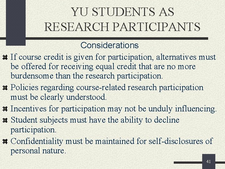 YU STUDENTS AS RESEARCH PARTICIPANTS Considerations If course credit is given for participation, alternatives