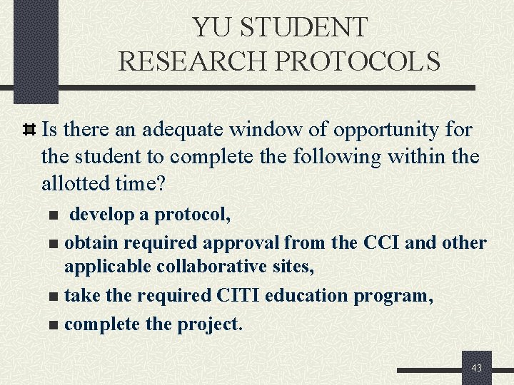 YU STUDENT RESEARCH PROTOCOLS Is there an adequate window of opportunity for the student