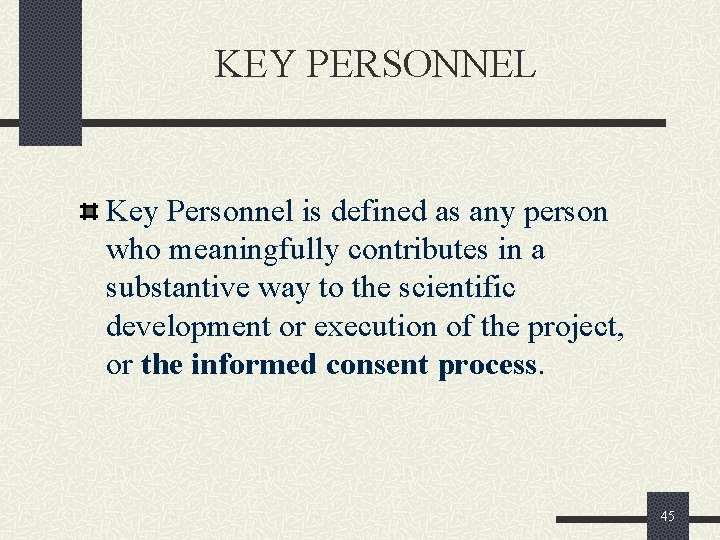 KEY PERSONNEL Key Personnel is defined as any person who meaningfully contributes in a