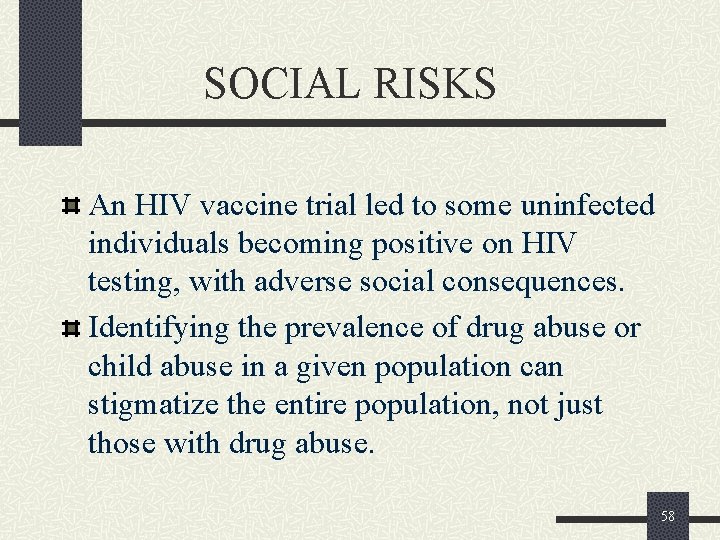 SOCIAL RISKS An HIV vaccine trial led to some uninfected individuals becoming positive on