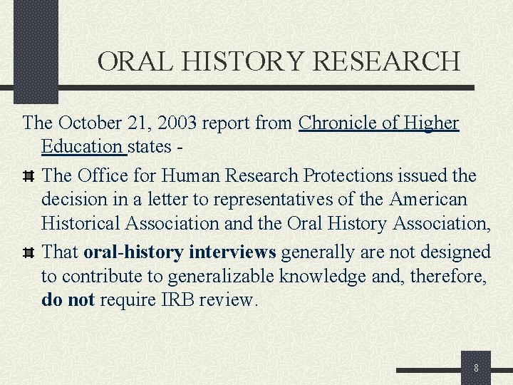 ORAL HISTORY RESEARCH The October 21, 2003 report from Chronicle of Higher Education states