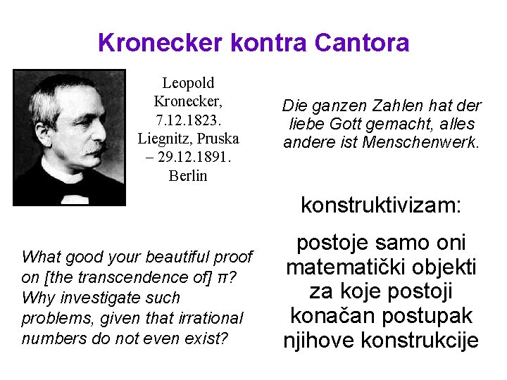 Kronecker kontra Cantora Leopold Kronecker, 7. 12. 1823. Liegnitz, Pruska – 29. 12. 1891.