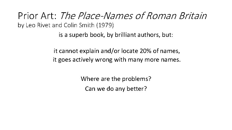 Prior Art: The Place-Names of Roman Britain by Leo Rivet and Colin Smith (1979)