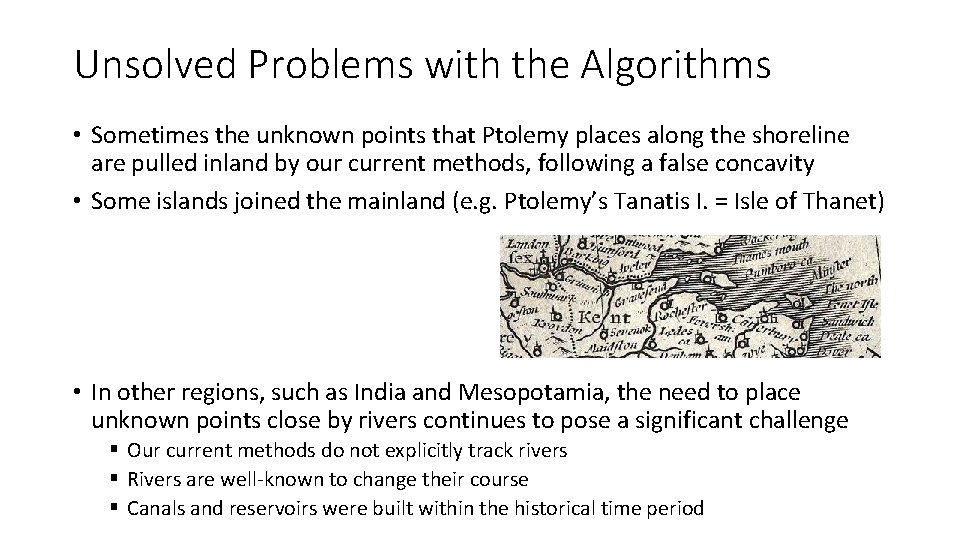 Unsolved Problems with the Algorithms • Sometimes the unknown points that Ptolemy places along