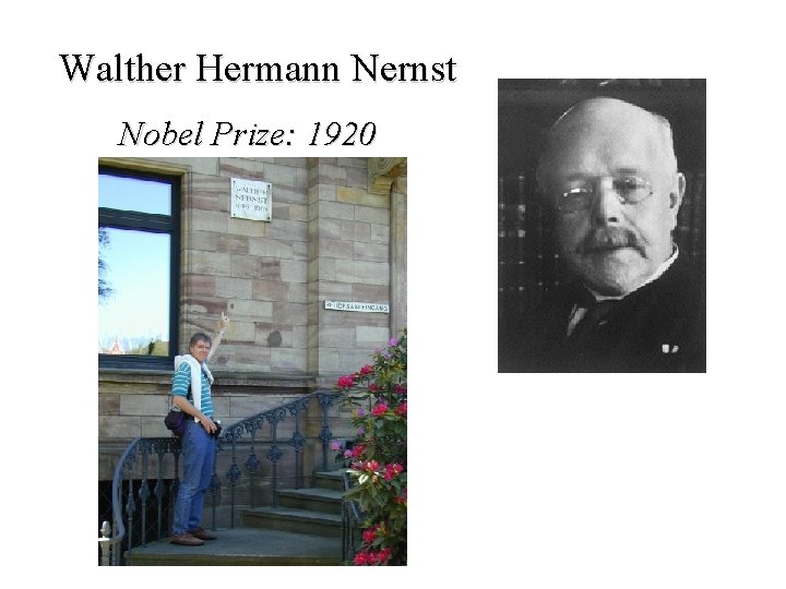 Walther Hermann Nernst Nobel Prize: 1920 