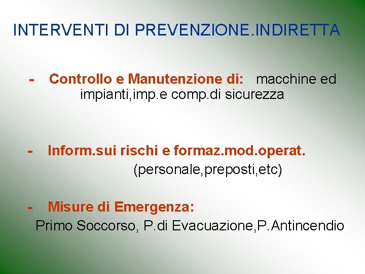 INTERVENTI DI PREVENZIONE. INDIRETTA - Controllo e Manutenzione di: macchine ed impianti, imp. e