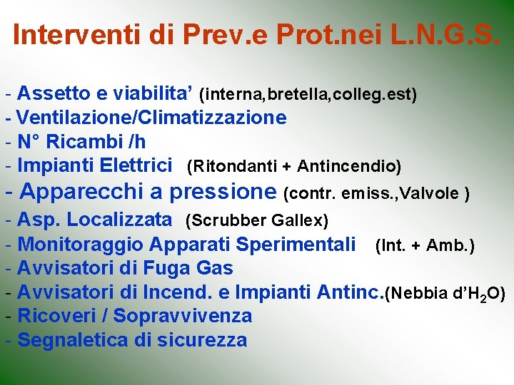 Interventi di Prev. e Prot. nei L. N. G. S. - Assetto e viabilita’