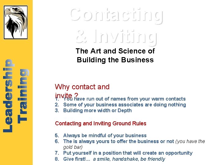 Contacting & Inviting The Art and Science of Building the Business Why contact and