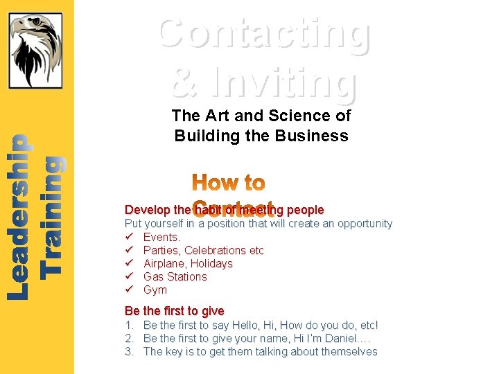 Contacting & Inviting The Art and Science of Building the Business Develop the habit