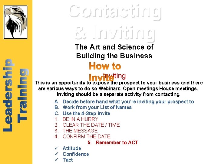 Contacting & Inviting The Art and Science of Building the Business Inviting This is