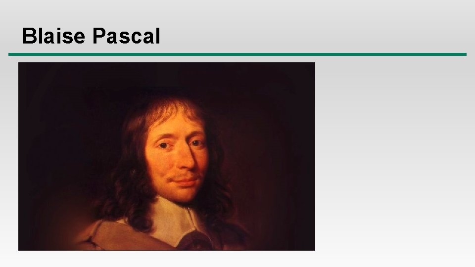 Blaise Pascal Regular text ØBulleted text 