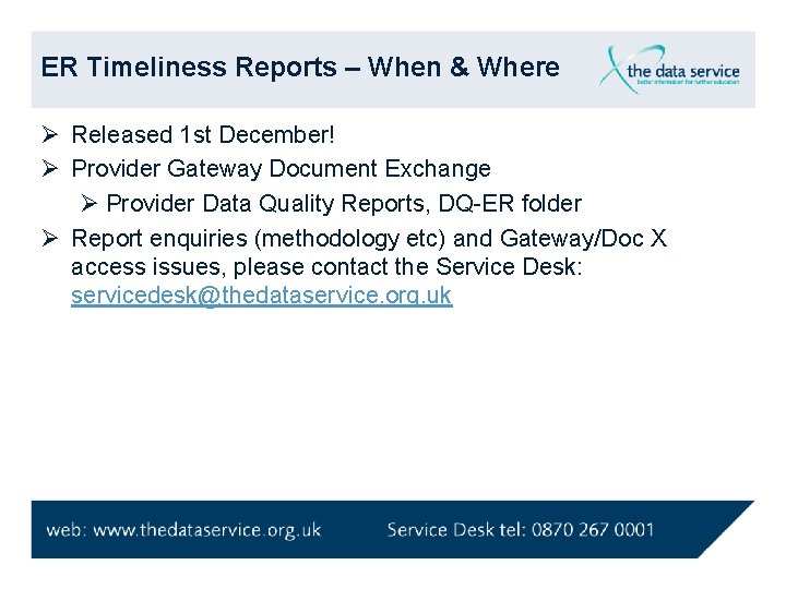 ER Timeliness Reports – When & Where Ø Released 1 st December! Ø Provider