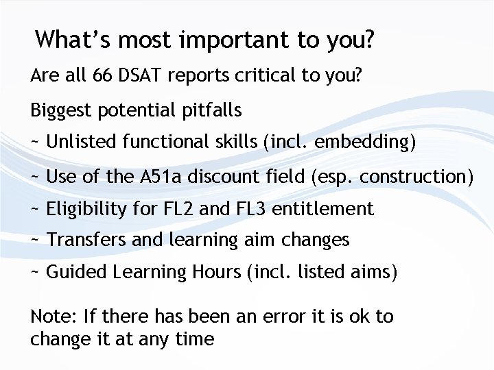 What’s most important to you? Are all 66 DSAT reports critical to you? Biggest