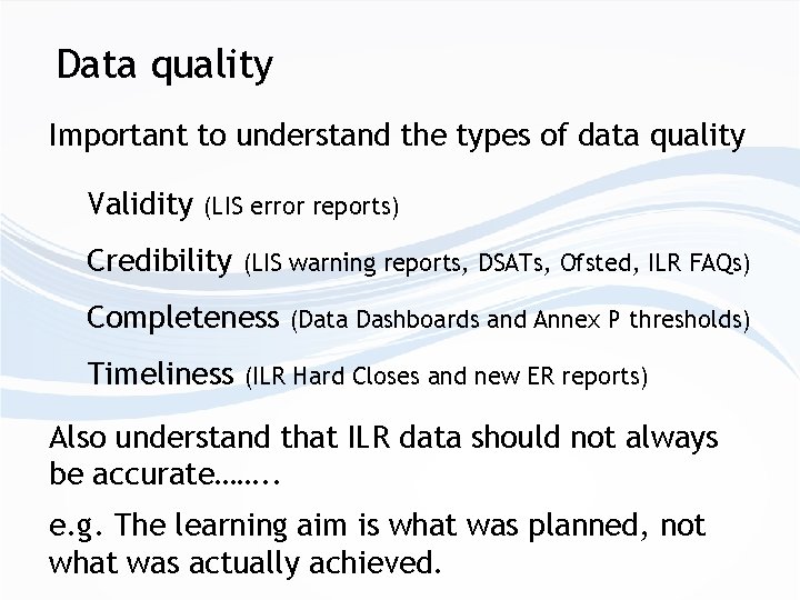 Data quality Important to understand the types of data quality Validity (LIS error reports)