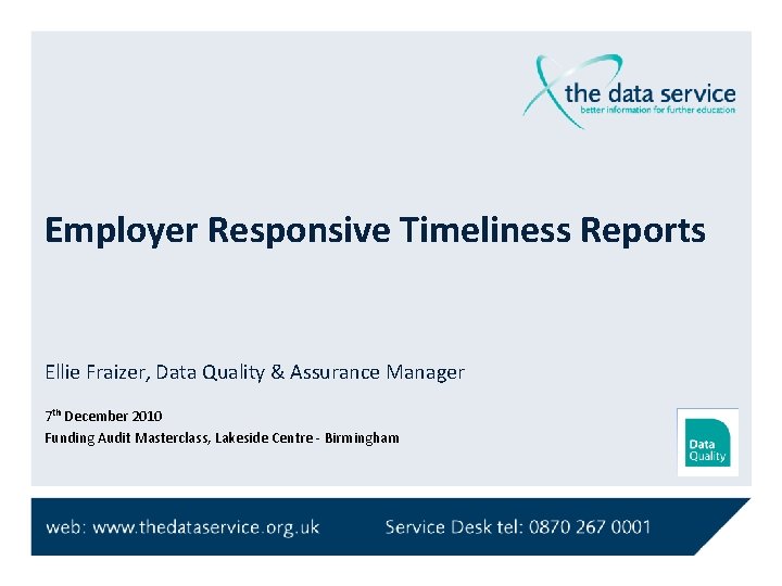 Employer Responsive Timeliness Reports Ellie Fraizer, Data Quality & Assurance Manager 7 th December