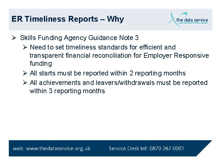 ER Timeliness Reports – Why Ø Skills Funding Agency Guidance Note 3 Ø Need