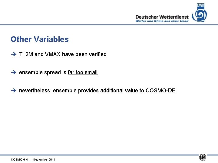 Other Variables è T_2 M and VMAX have been verified è ensemble spread is