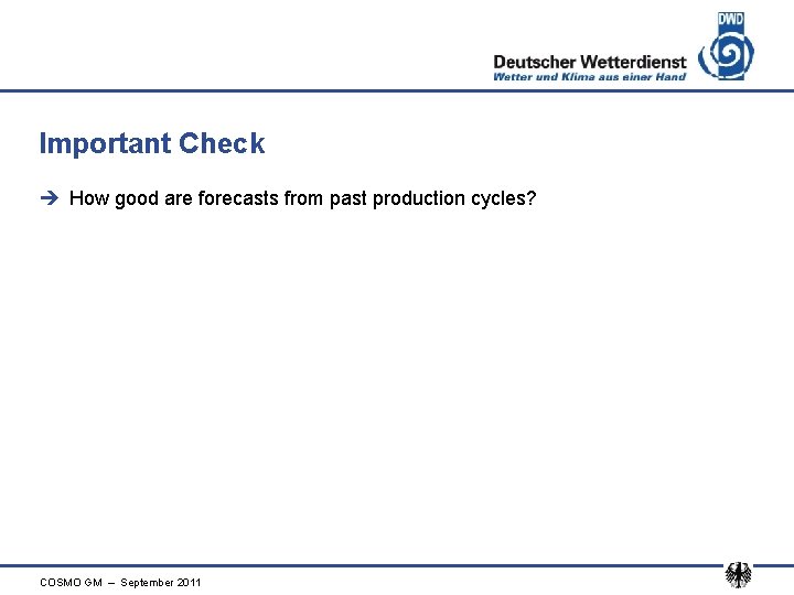 Important Check è How good are forecasts from past production cycles? COSMO GM –