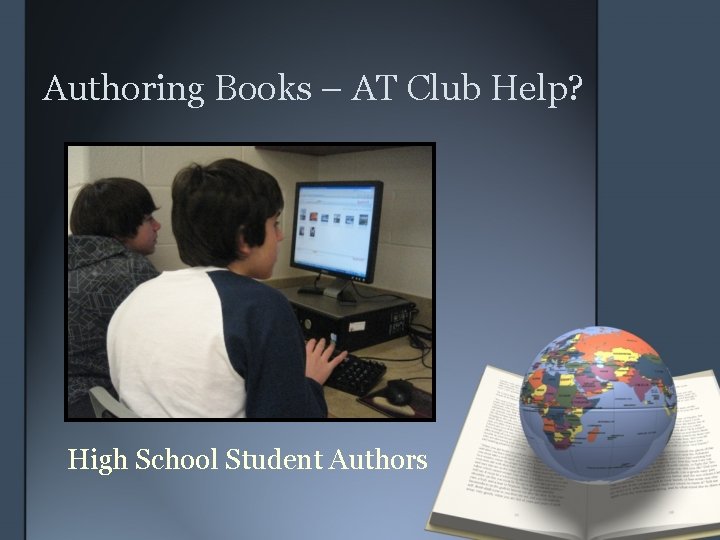 Authoring Books – AT Club Help? High School Student Authors 