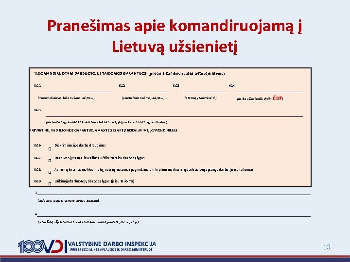 Pranešimas apie komandiruojamą į Lietuvą užsienietį V. KOMANDIRUOTAM DARBUOTOJUI TAIKOMOS GARANTIJOS: (pildoma komandiruotės Lietuvoje