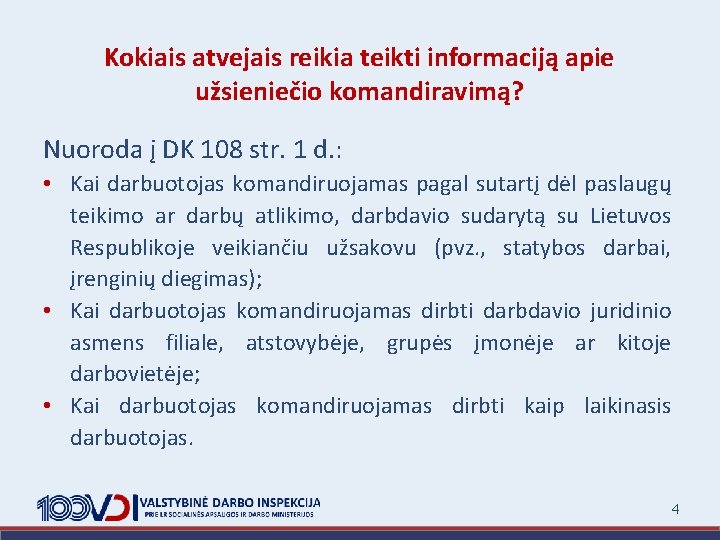 Kokiais atvejais reikia teikti informaciją apie užsieniečio komandiravimą? Nuoroda į DK 108 str. 1