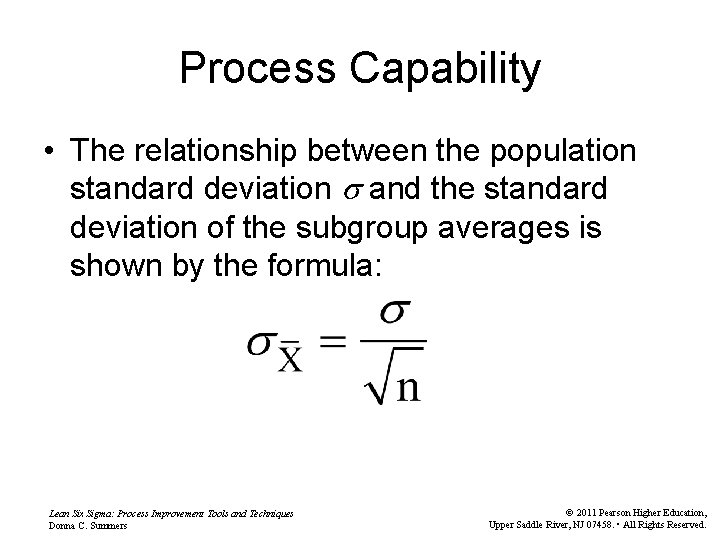 Process Capability • The relationship between the population standard deviation and the standard deviation