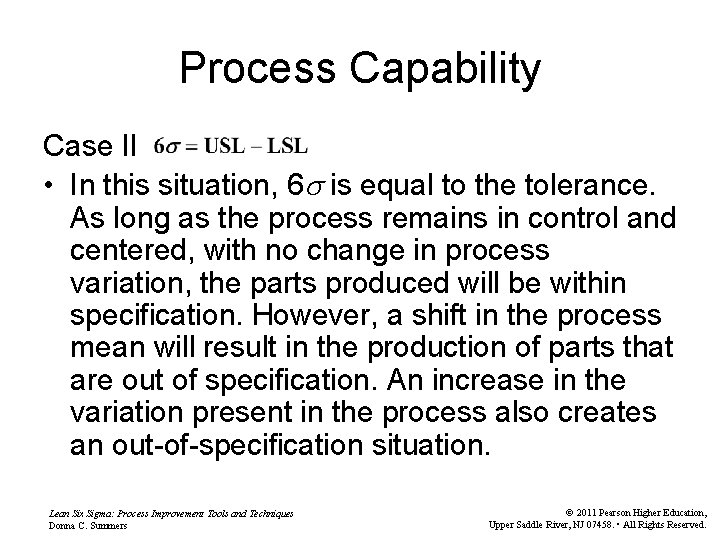 Process Capability Case II • In this situation, 6 is equal to the tolerance.