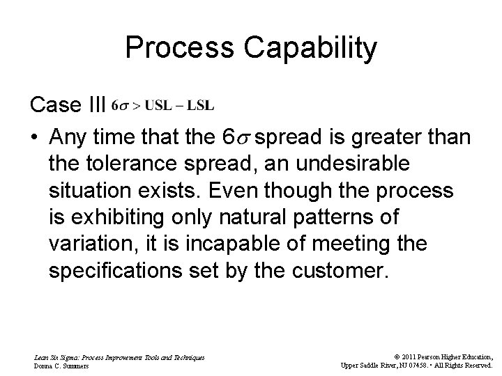 Process Capability Case III • Any time that the 6 spread is greater than