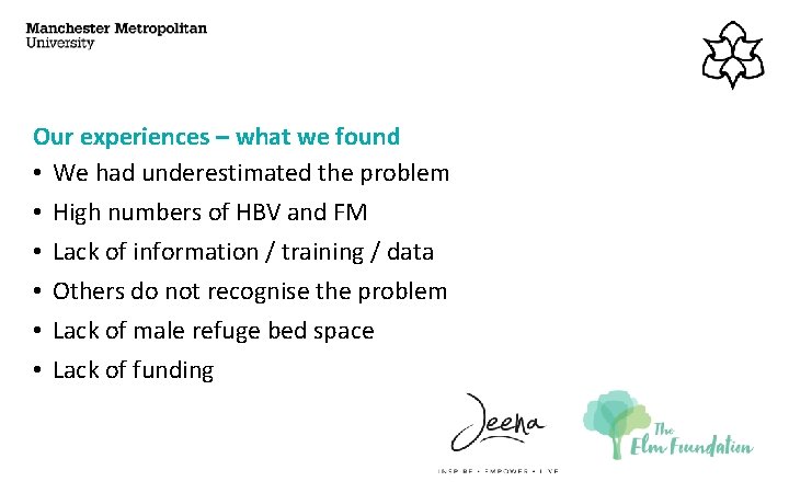 Our experiences – what we found • We had underestimated the problem • High