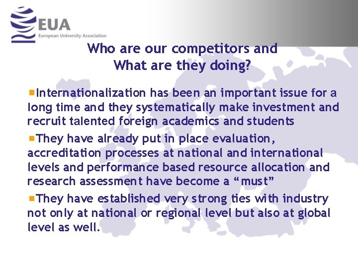 Who are our competitors and What are they doing? Internationalization has been an important