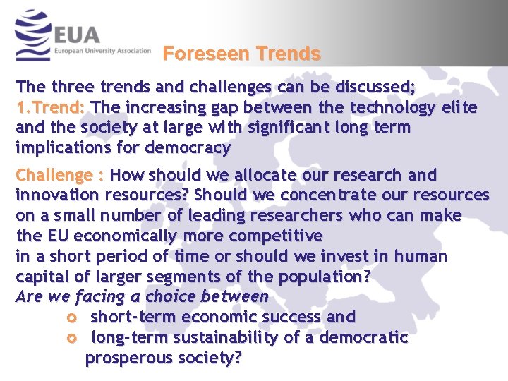 Foreseen Trends The three trends and challenges can be discussed; 1. Trend: The increasing