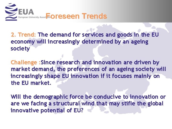 Foreseen Trends 2. Trend: The demand for services and goods in the EU economy